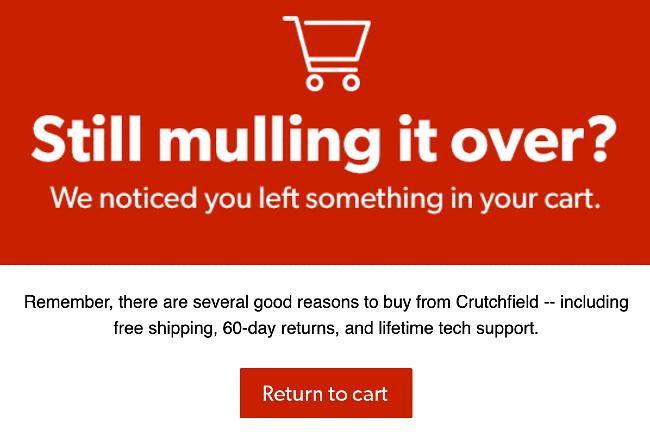 Crutchfield abandoned cart email copywriting